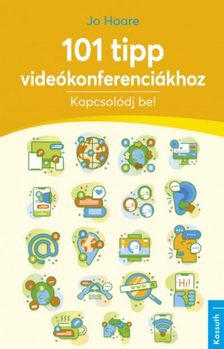 101 tipp videókonferenciákhoz - Kapcsolódj be! - Jo Hoare