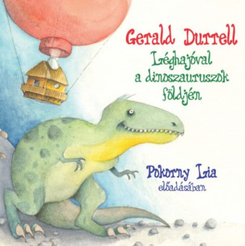 Léghajóval a dinoszauruszok földjén - Hangoskönyv - Gerald Durrell - Pokorny Lia