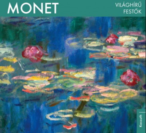 Világhírű festők - Monet - Bogdanov Edit