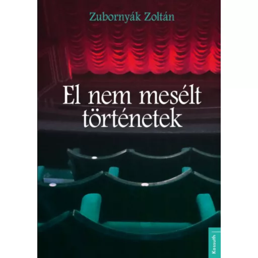El nem mesélt történetek - Zubornyák Zoltán