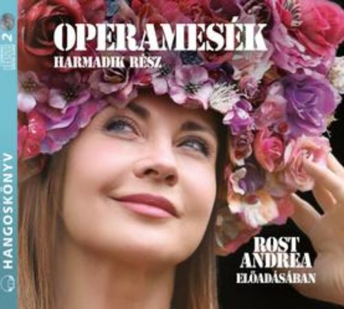 Operamesék 3. rész - Hangoskönyv - Rost Andrea