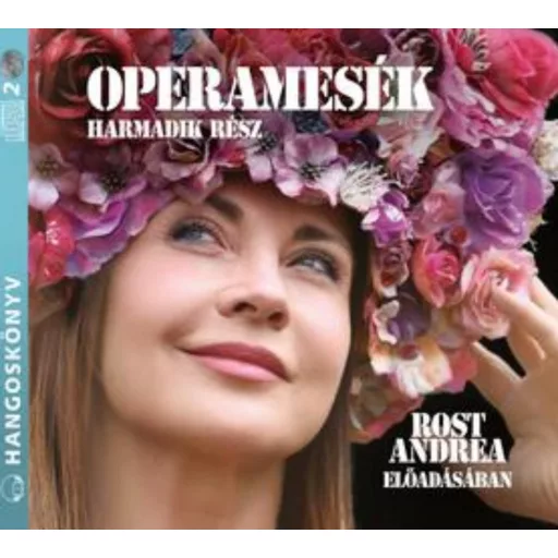 Operamesék 3. rész - Hangoskönyv - Rost Andrea