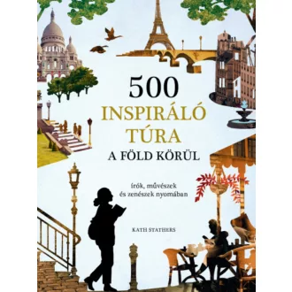 500 inspiráló túra a Föld körül - Kath Stathers