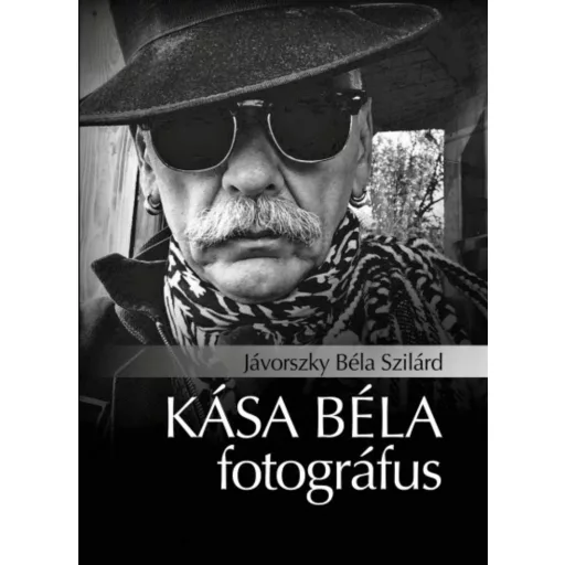 Kása Béla fotográfus - Jávorszky Béla Szilárd