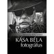 Kása Béla fotográfus - Jávorszky Béla Szilárd