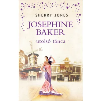 Josephine Baker utolsó tánca - Sherry Jones