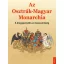 Az Osztrák-Magyar Monarchia - A kiegyezéstől az összeomlásig