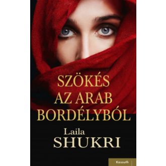 Szökés az arab bordélyból - Laila Shukri