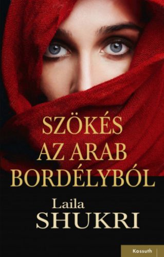 Szökés az arab bordélyból - Laila Shukri