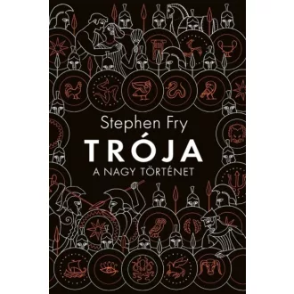 Trója - A Nagy történet - Stephen Fry
