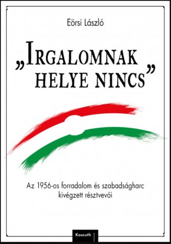 Irgalomnak helye nincs - Eörsi László