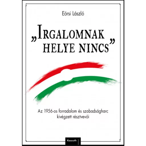 Irgalomnak helye nincs - Eörsi László