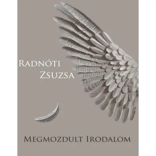 Megmozdult irodalom - Radnóti Zsuzsa