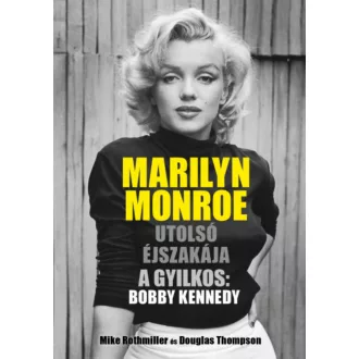   Marilyn Monroe utolsó éjszakája - Mike Rothmiller - Douglas Thompson