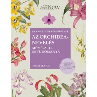   Az orchideanevelés művészete és tudománya - Philip Seaton
