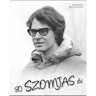 80 Szomjas év - Jávorszky Béla Szilárd