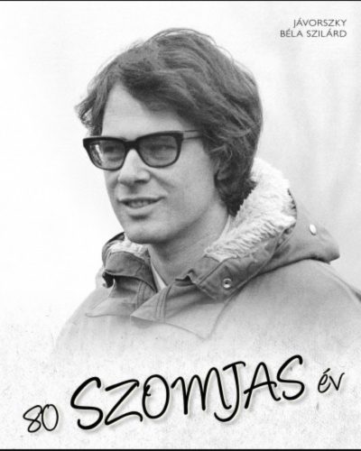 80 Szomjas év - Jávorszky Béla Szilárd