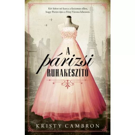 A párizsi ruhakészítő - Kristy Cambron