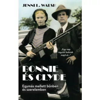 Bonnie és Clyde - Jenni L. Walsh