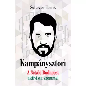   Kampánysztori - A Sétáló Budapest aktivista szemmel - Schuszter Henrik