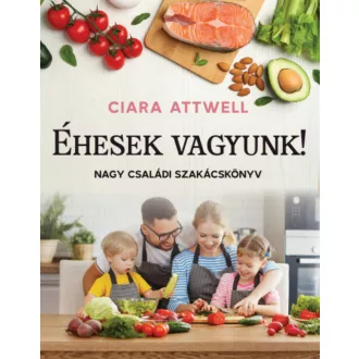 Éhesek vagyunk! - Ciara Attwell