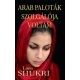 Arab paloták szolgálója voltam - Laila Shukri