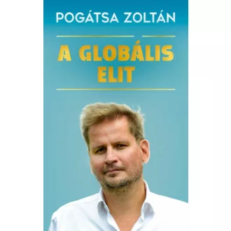 A globális elit - Pogátsa Zoltán