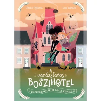   A varázslatos boszihotel - A boszorkáknak is jár a pihenés! - Ulrike Rylance