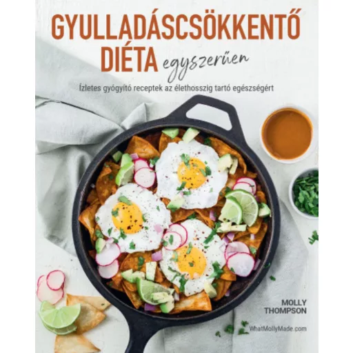 Gyulladáscsökkentő diéta egyszerűen - Molly Thompson