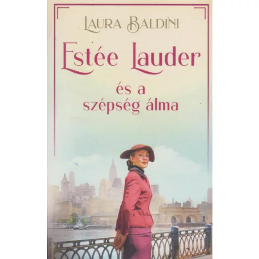 Estée Lauder és a szépség álma - Laura Baldini