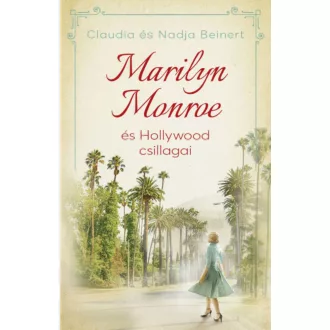 Marilyn Monroe és Hollywood csillagai - Claudia Beinert