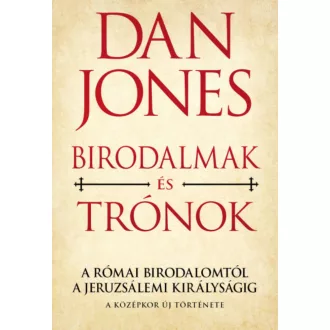 Birodalmak és trónok - Dan Jones