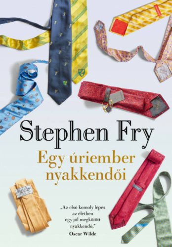Egy úriember nyakkendői - Stephen Fry