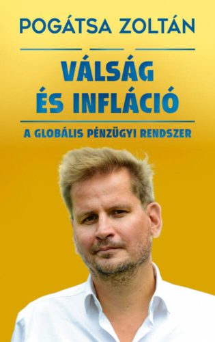 Válság és infláció - Pogátsa Zoltán