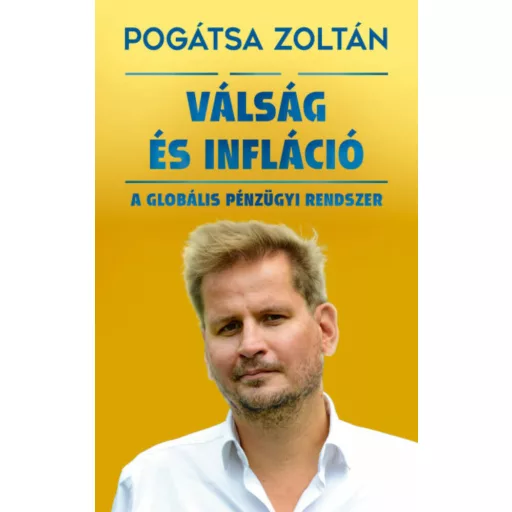 Válság és infláció - Pogátsa Zoltán