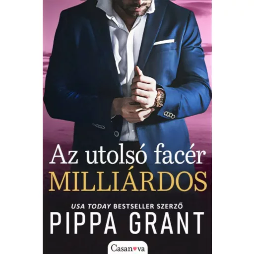 Az utolsó facér milliárdos - Pippa Grant