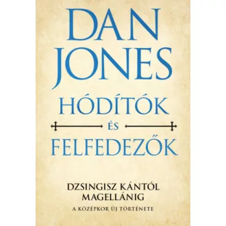 Hódítók és felfedezők - Dan Jones