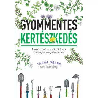 Gyommentes kertészkedés - Tasha Greer