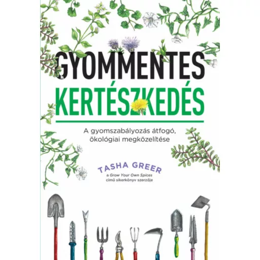 Gyommentes kertészkedés - Tasha Greer