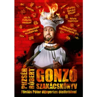 Gonzó Szakácskönyv - Puzsér Róbert