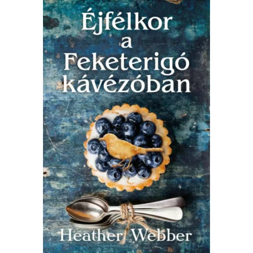 Éjfélkor a Feketerigó kávézóban - Heather Webber