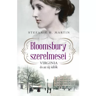   Bloomsbury szerelmesei 1. - Virginia és az új idők - Stefanie H. Martin