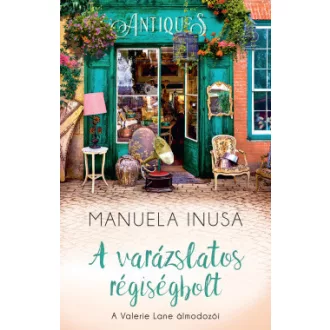   A varázslatos régiségbolt - A Valerie Lane álmodozói 3. - Manuela Inusa