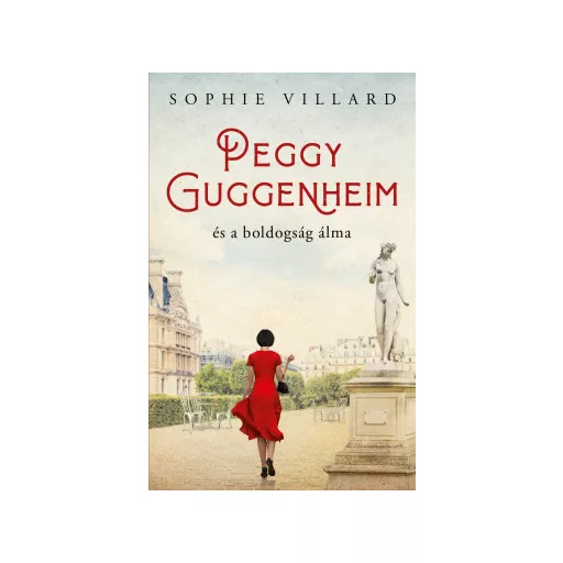 Peggy Guggenheim és a boldogság álma - Sophie Villard