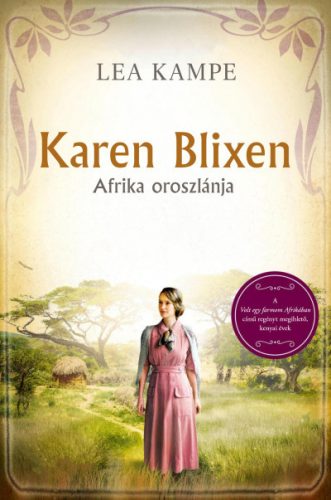 Karen Blixen - Afrika oroszlánja - Lea Kampe