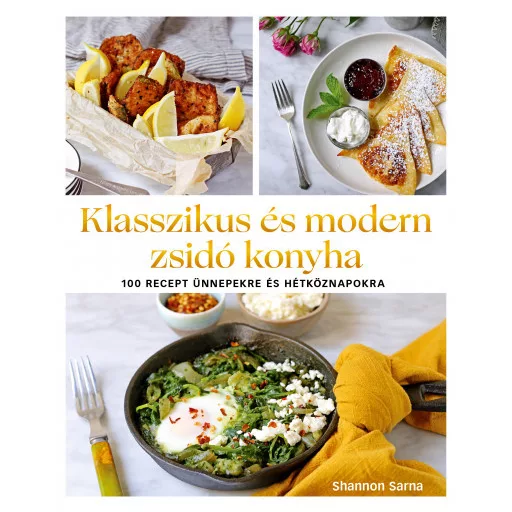Klasszikus és modern zsidó konyha - Shannon Sarna