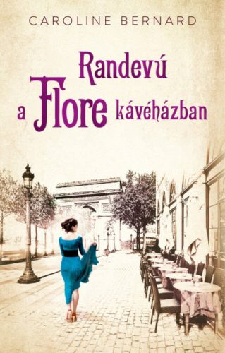 Randevú a Flore kávéházban - Caroline Bernard