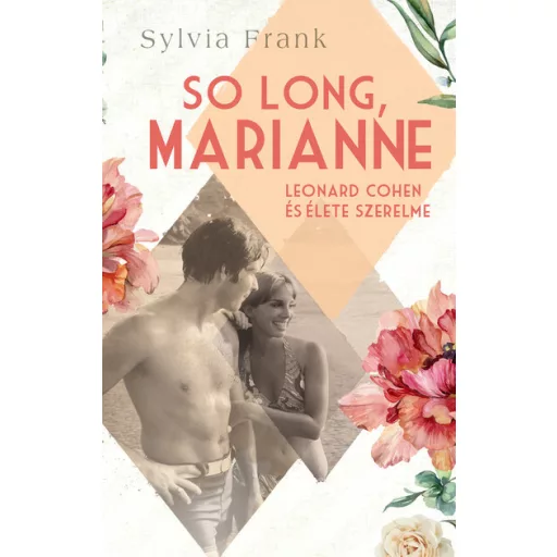 So Long, Marianne - Leonard Cohen és élete szerelme - Sylvia Frank