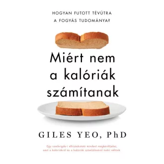 Miért nem a kalóriák számítanak - Giles Yeo PhD