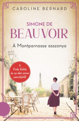 Simone de Beauvoir - A Montparnasse asszonya - Caroline Bernard